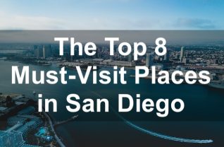 The Top 8 Must-Visit Places in San Diego