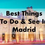 Best Things To Do & See In Madrid