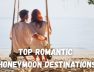 Romantic Honeymoon Destinations 